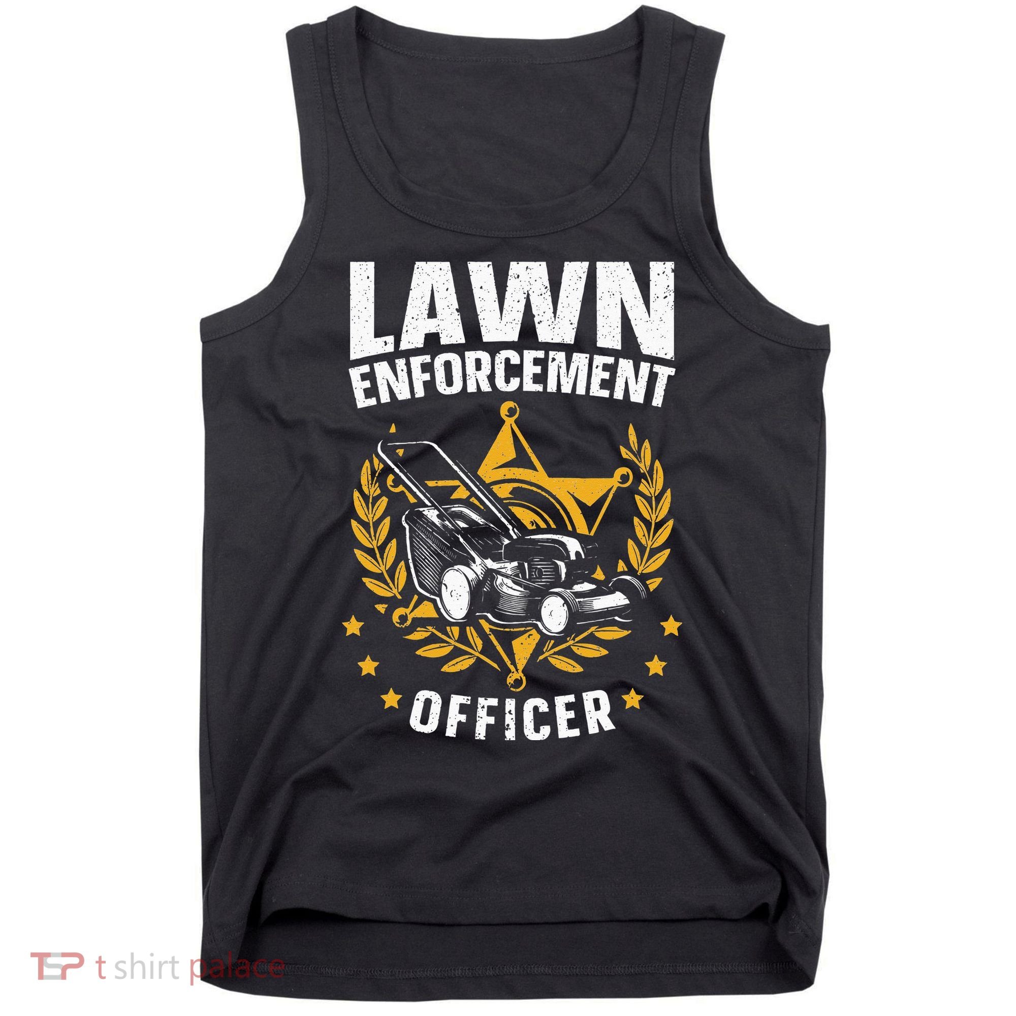 Lawn Enforcement Officer for a Lawn Care Lawn Mowing Fan Tank Top