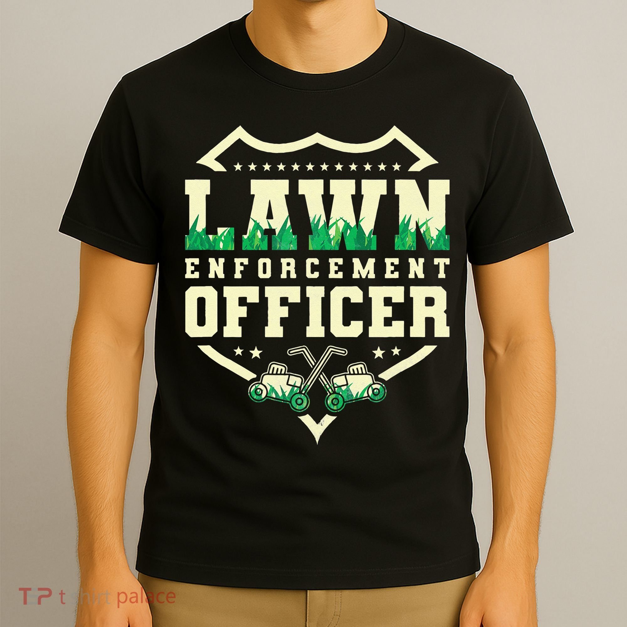 Lawn Enforcement Officer Lawn Care T-Shirt