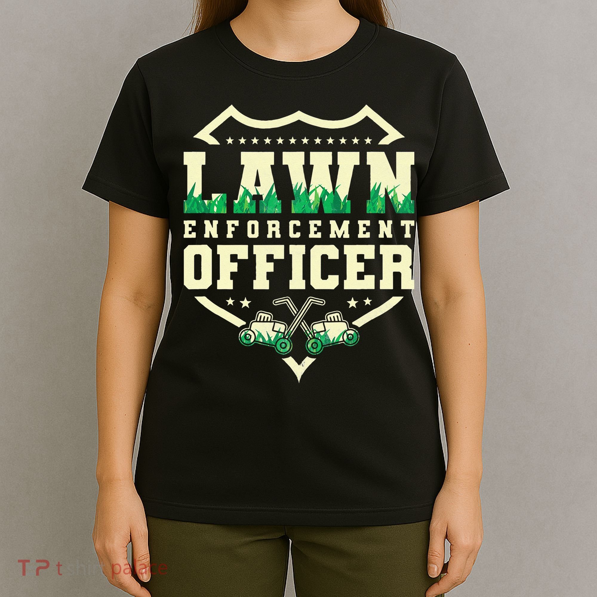 Lawn Enforcement Officer Lawn Care T-Shirt