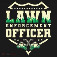 Lawn Enforcement Officer Lawn Care T-Shirt thumb 7