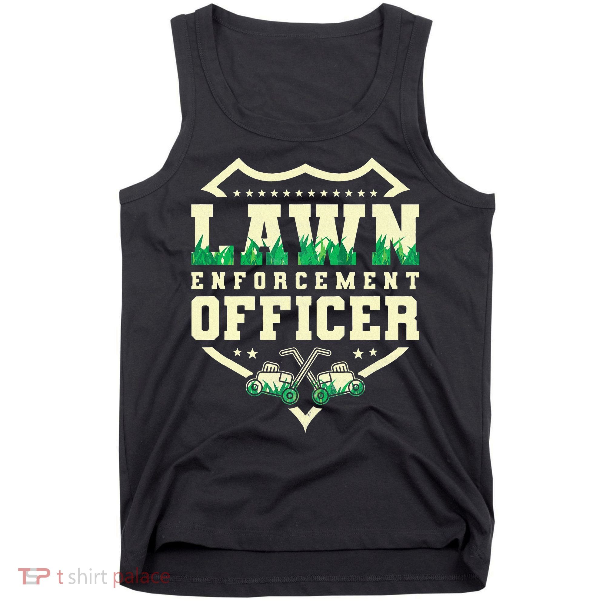 Lawn Enforcement Officer Lawn Care Tank Top