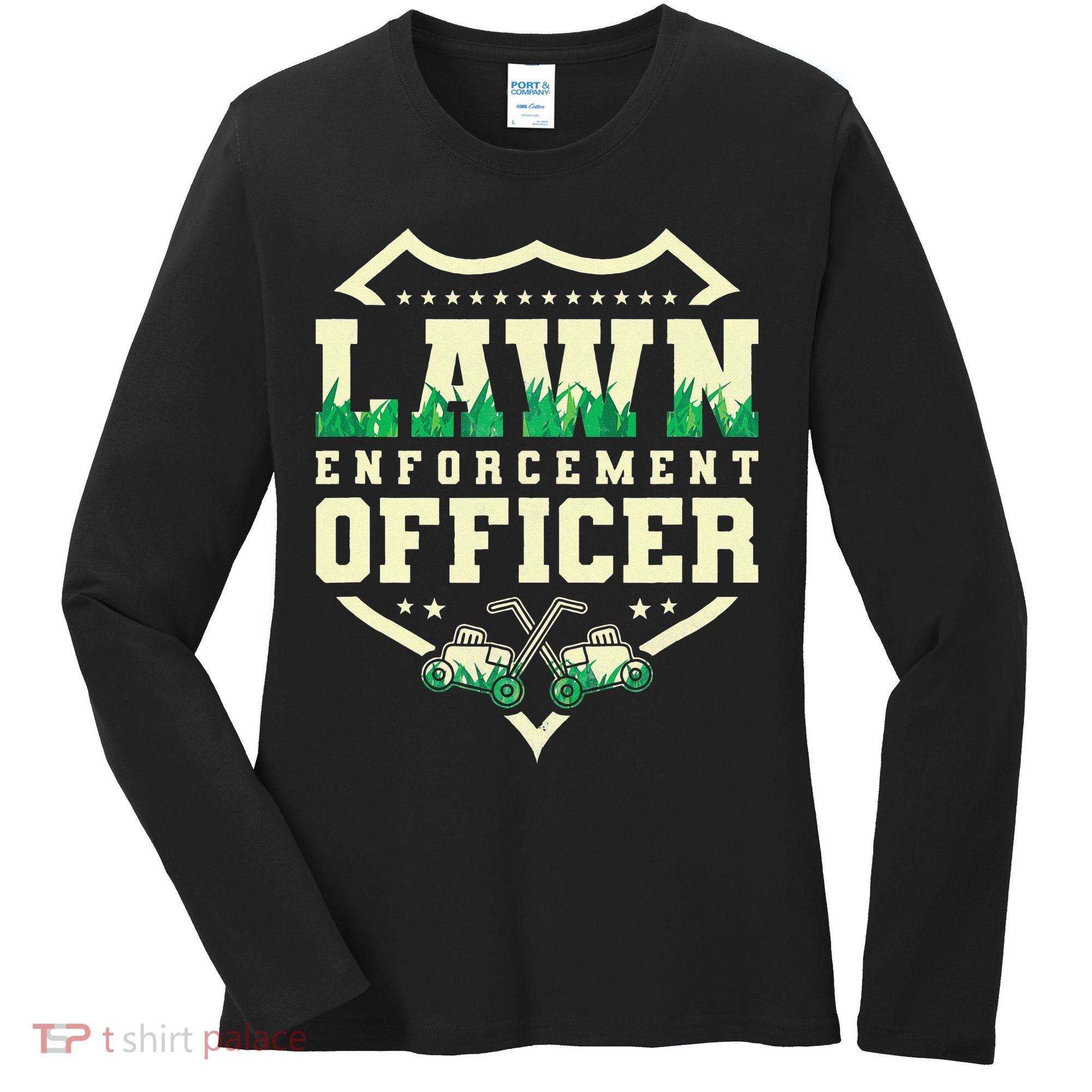 Lawn Enforcement Officer Lawn Care Women's Long Sleeve Shirt