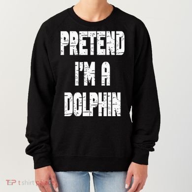 Lazy Easy Pretend I'm Dolphin Party Halloween Costume Simple Women's Sweatshirt