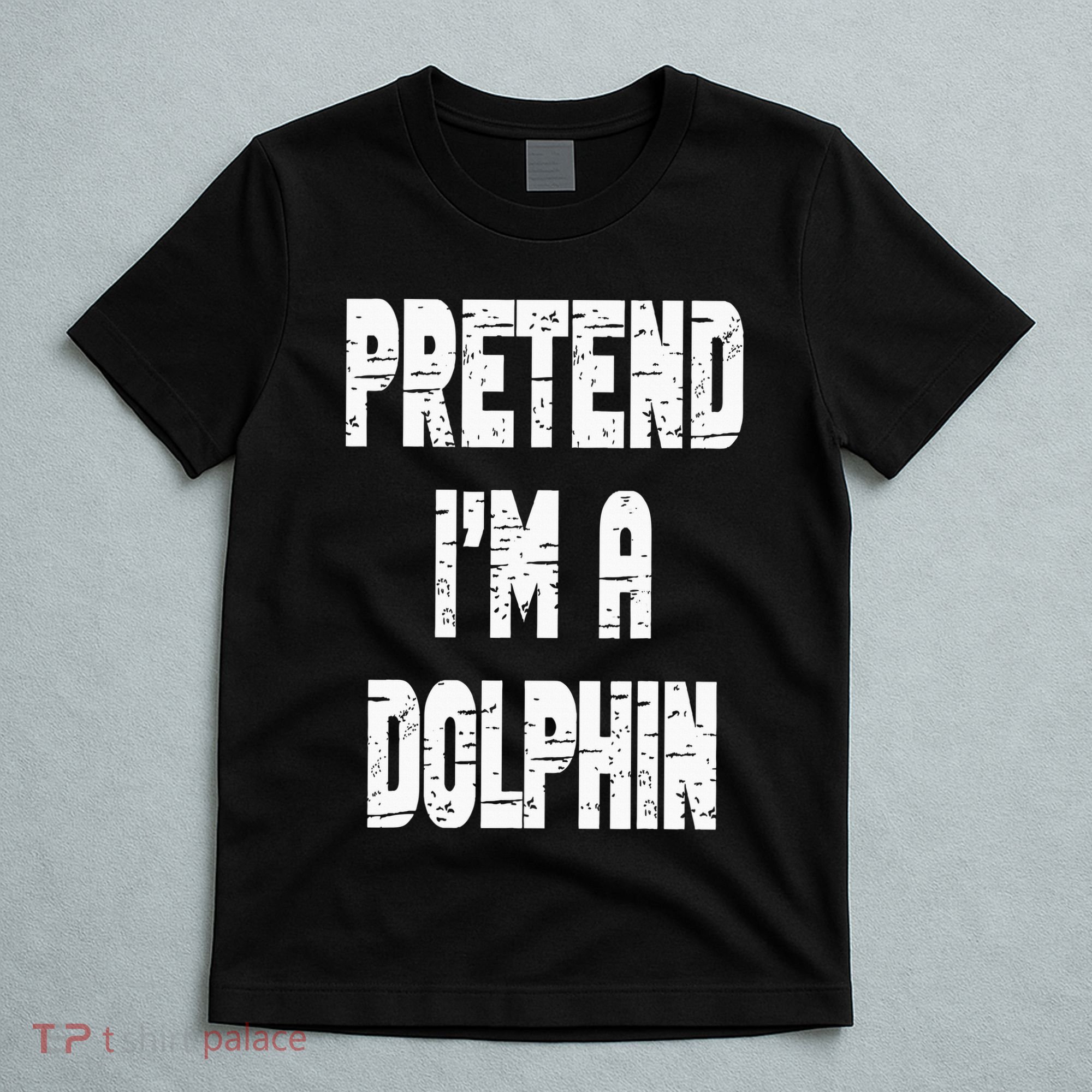 Lazy Easy Pretend I'm Dolphin Party Halloween Costume Simple T-Shirt