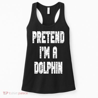 Lazy Easy Pretend I'm Dolphin Party Halloween Costume Simple Women's Tank Top