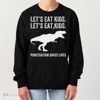 LetS Eat Punctuation Saves Lives Grammar Funny Dino Women's Sweatshirt thumb 0