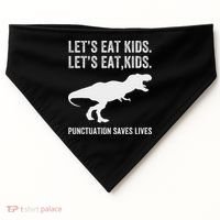 LetS Eat Punctuation Saves Lives Grammar Funny Dino USA-Made Doggie Bandana thumb 0