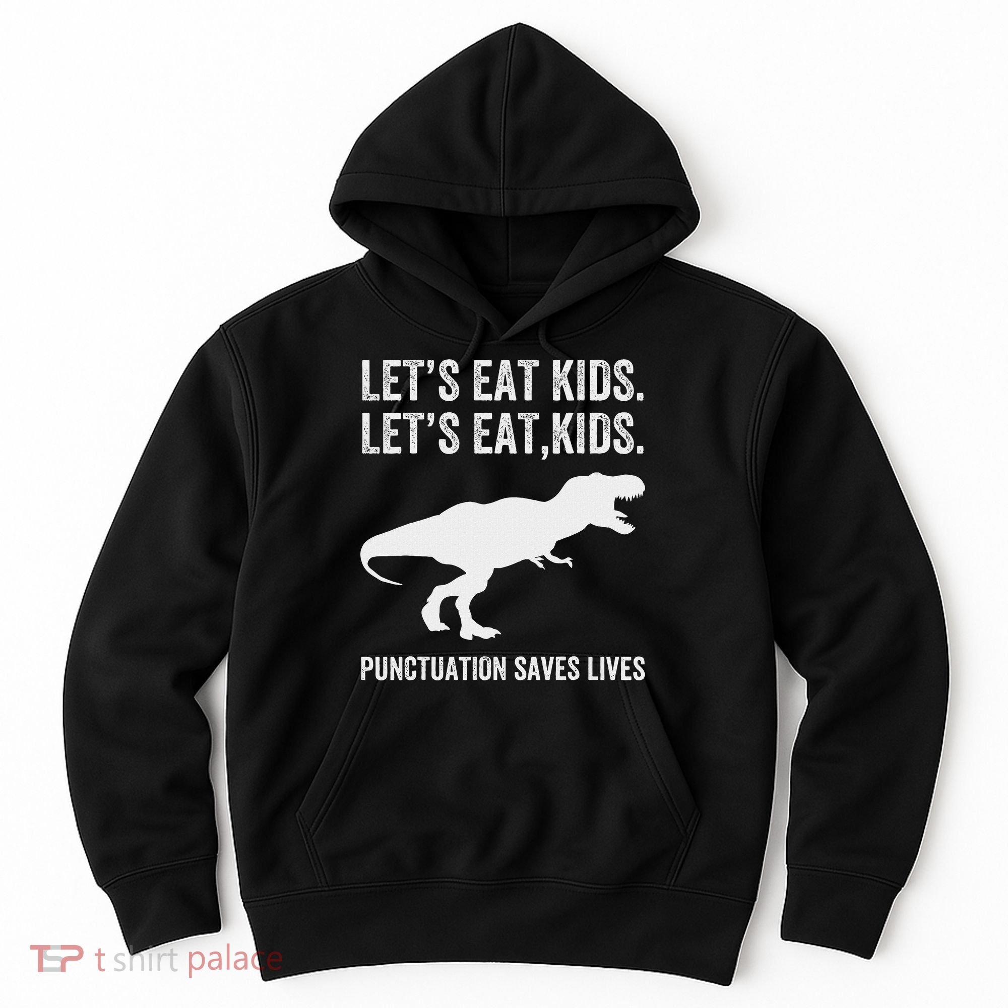 LetS Eat Punctuation Saves Lives Grammar Funny Dino Hoodie