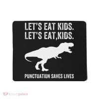 LetS Eat Punctuation Saves Lives Grammar Funny Dino Mousepad thumb 0