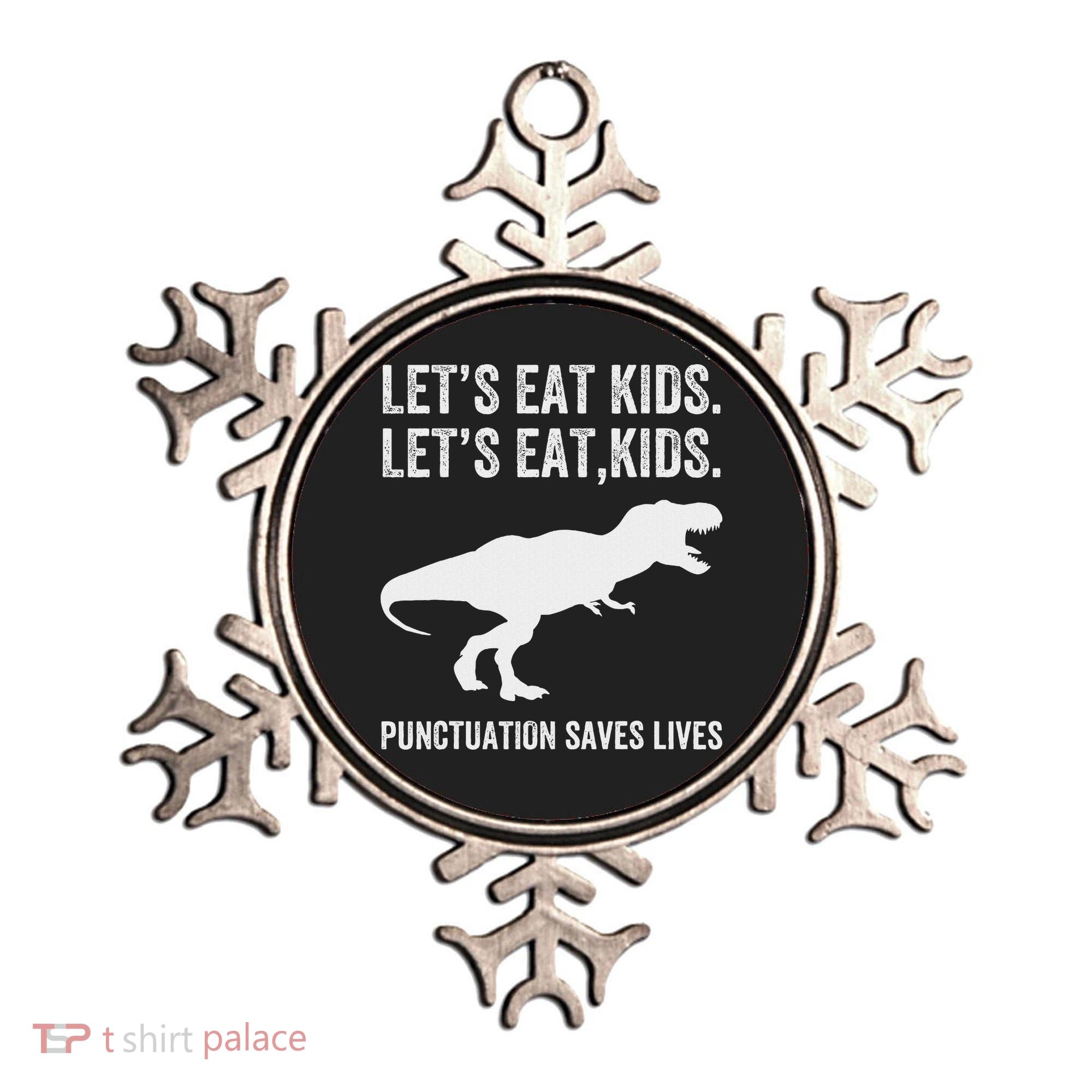 LetS Eat Punctuation Saves Lives Grammar Funny Dino Ornament