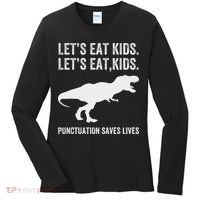 LetS Eat Punctuation Saves Lives Grammar Funny Dino Women's Long Sleeve Shirt thumb 0