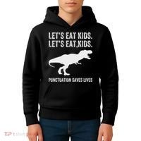 LetS Eat Punctuation Saves Lives Grammar Funny Dino Kids Hoodie thumb 4
