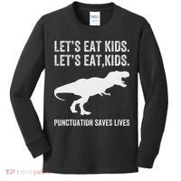 LetS Eat Punctuation Saves Lives Grammar Funny Dino Kids Long Sleeve Shirt thumb 0