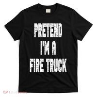 Lazy Easy Pretend I'm A Fire Truck Party Halloween Costume T-Shirt thumb 0
