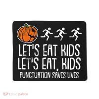 Lets Eat Punctuation Saves Lives Lazy Halloween Costume Mousepad thumb 0