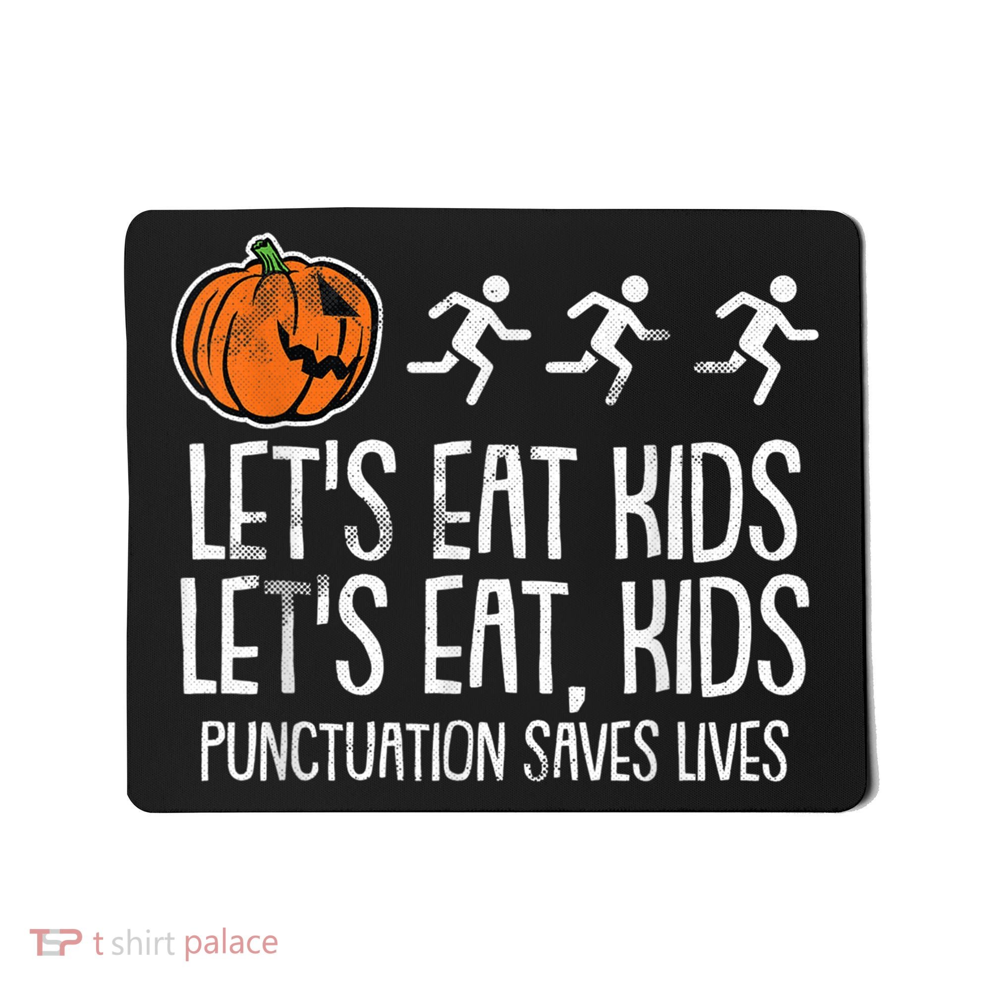 Lets Eat Punctuation Saves Lives Lazy Halloween Costume Mousepad