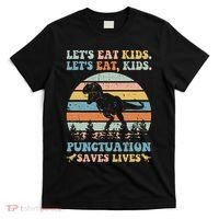 Let's Eat Punctuation Saves Lives Funny Grammar Dino T-Shirt thumb 0