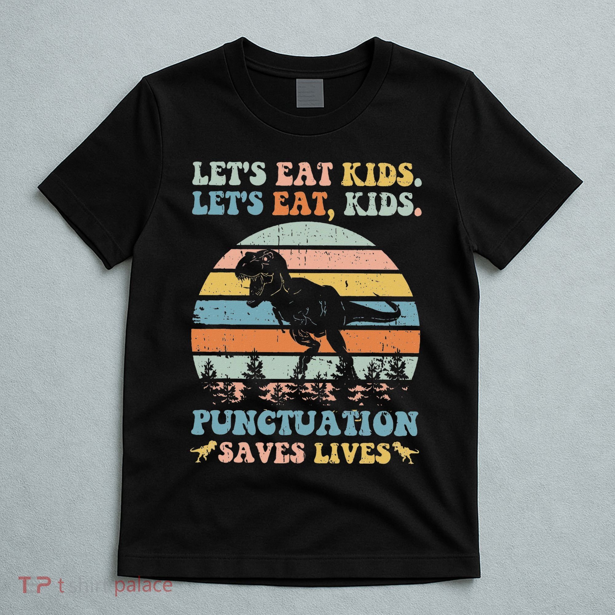 Let's Eat Punctuation Saves Lives Funny Grammar Dino T-Shirt
