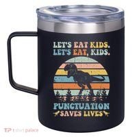 Let's Eat Punctuation Saves Lives Funny Grammar Dino 12oz Stainless Steel Coffee Mug thumb 2