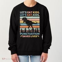 LetS Eat Punctuation Saves Lives Funny Grammar Dino Gift Women's Sweatshirt thumb 0