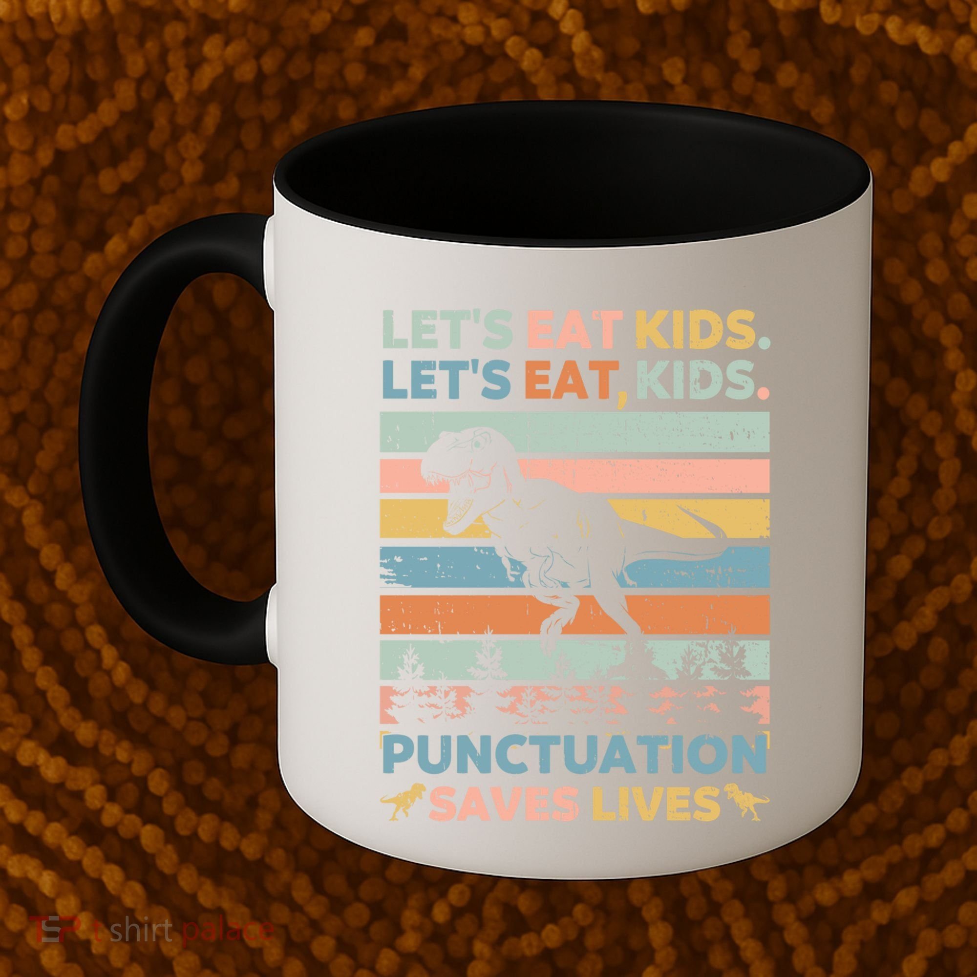 LetS Eat Punctuation Saves Lives Funny Grammar Dino Gift Coffee Mug