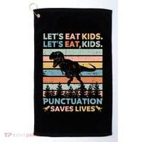 LetS Eat Punctuation Saves Lives Funny Grammar Dino Gift Golf Towel thumb 0