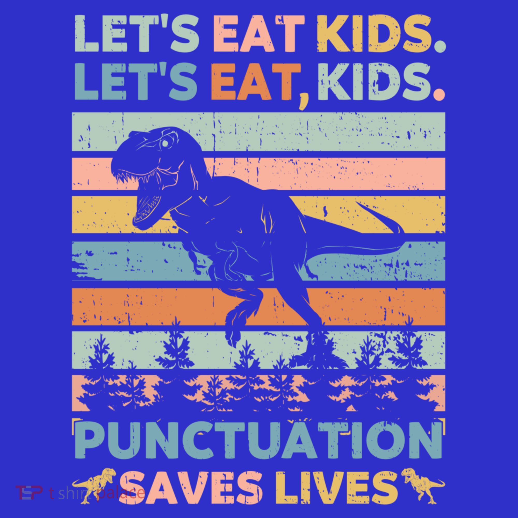 LetS Eat Punctuation Saves Lives Funny Grammar Dino Gift Sweatshirt