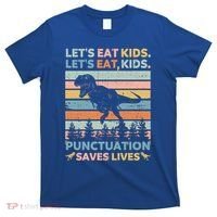 LetS Eat Punctuation Saves Lives Funny Grammar Dino Gift T-Shirt thumb 0