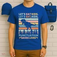 LetS Eat Punctuation Saves Lives Funny Grammar Dino Gift T-Shirt thumb 6