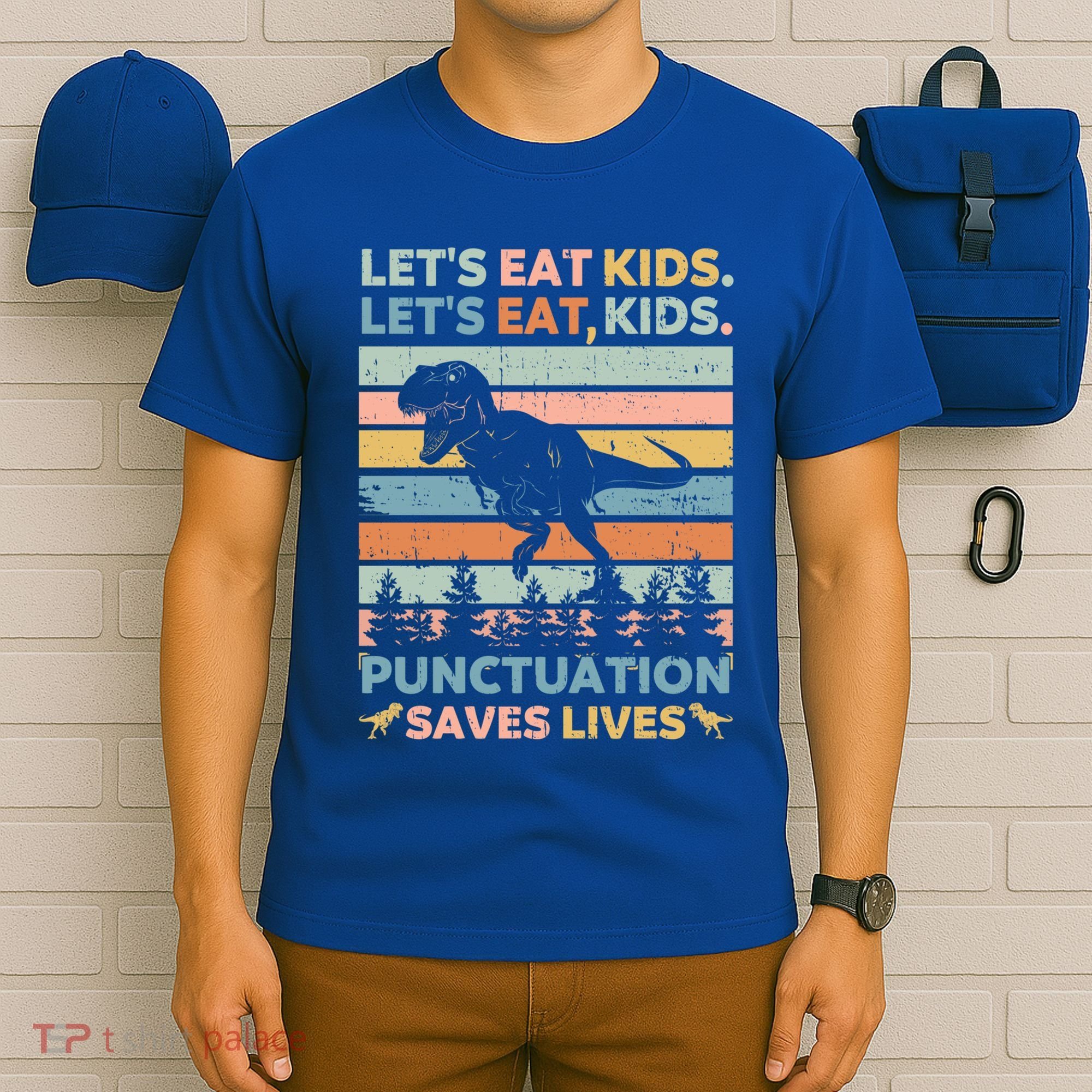 LetS Eat Punctuation Saves Lives Funny Grammar Dino Gift T-Shirt