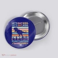 LetS Eat Punctuation Saves Lives Funny Grammar Dino Gift Button thumb 0