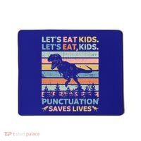 LetS Eat Punctuation Saves Lives Funny Grammar Dino Gift Mousepad thumb 0