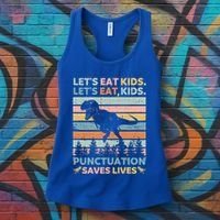 LetS Eat Punctuation Saves Lives Funny Grammar Dino Gift Women's Tank Top thumb 3