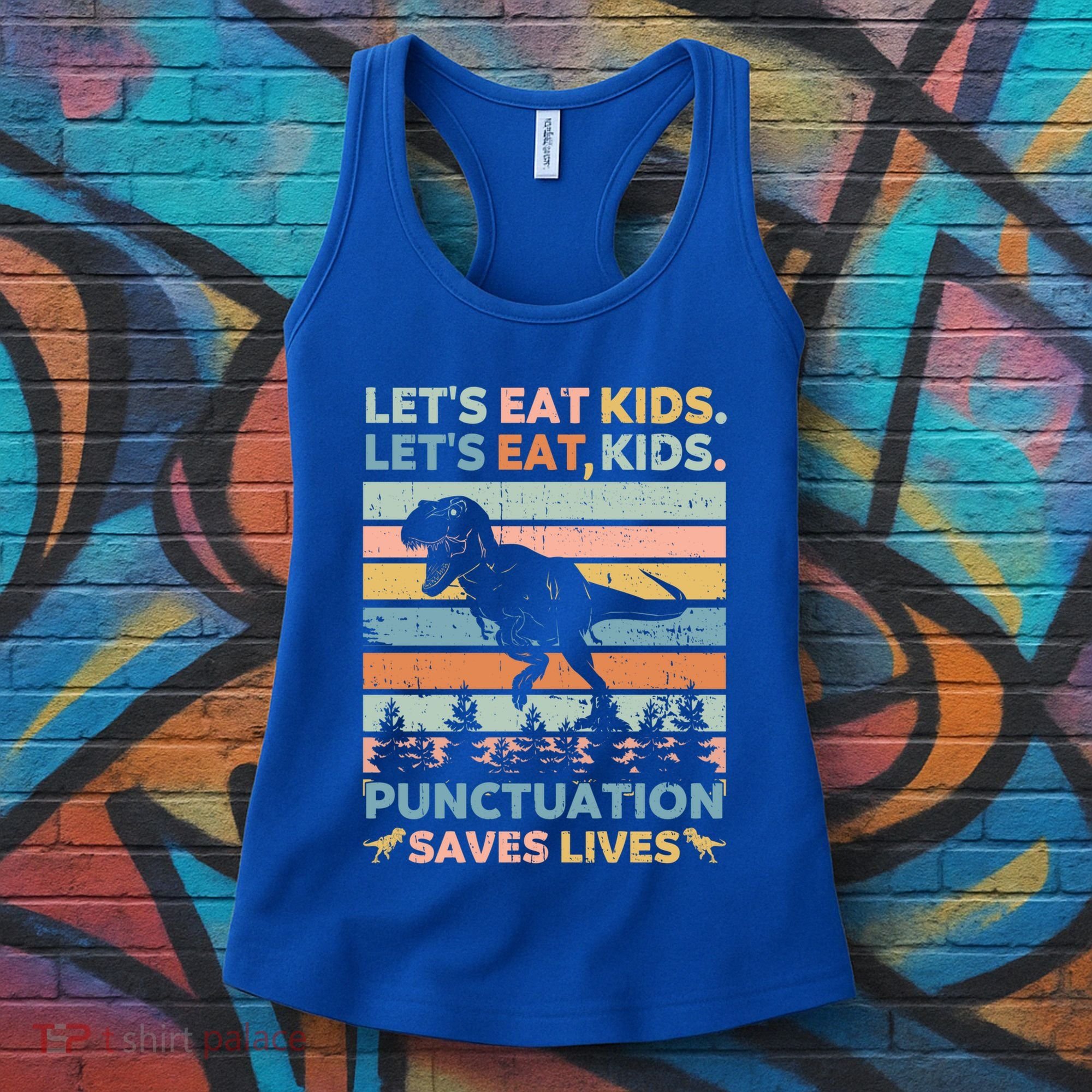 LetS Eat Punctuation Saves Lives Funny Grammar Dino Gift Women's Tank Top
