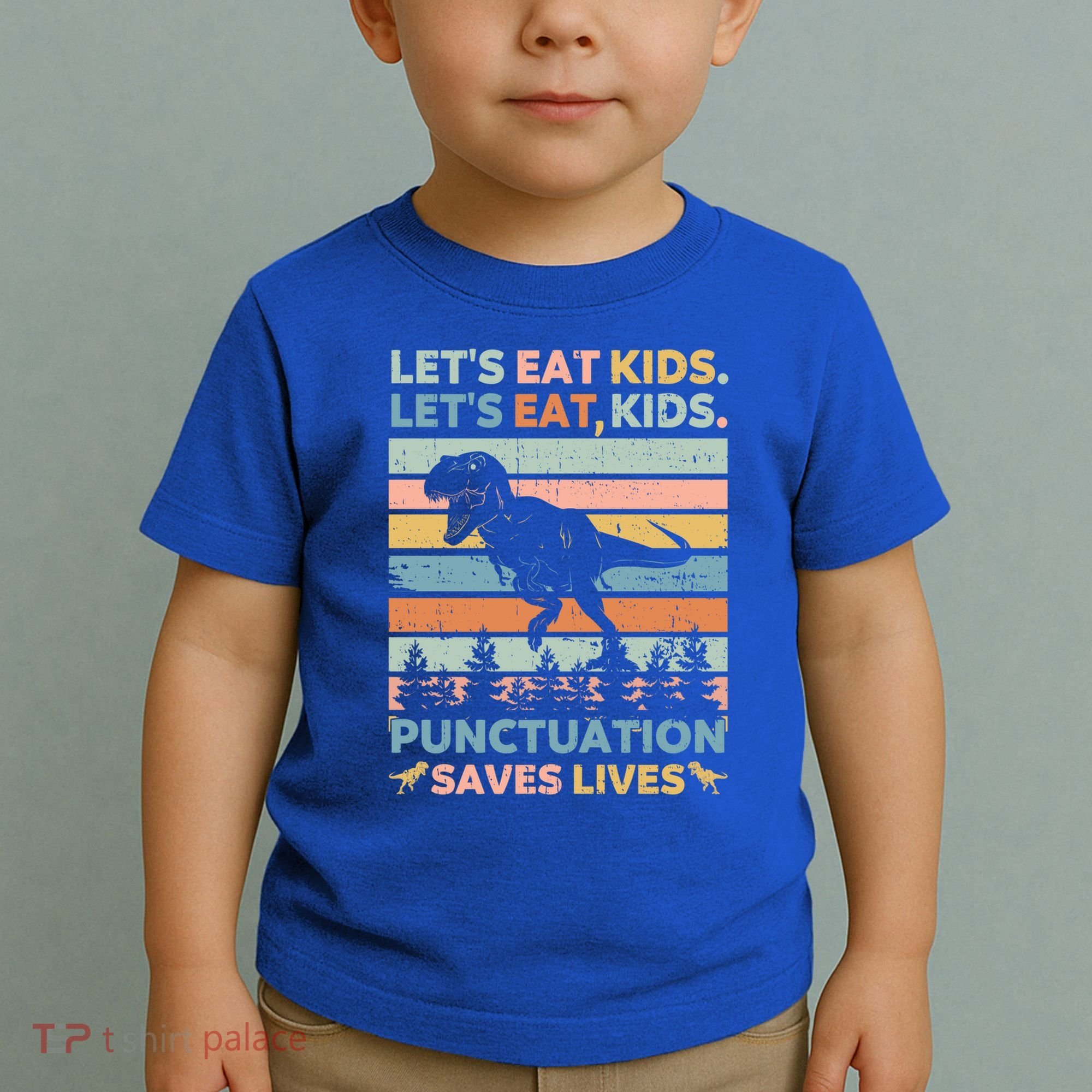 LetS Eat Punctuation Saves Lives Funny Grammar Dino Gift Toddler T-Shirt