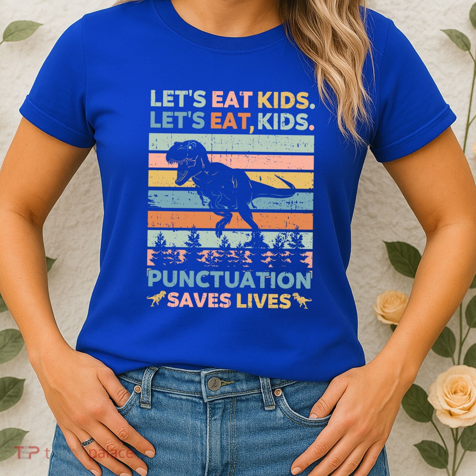 LetS Eat Punctuation Saves Lives Funny Grammar Dino Gift Women's T-Shirt