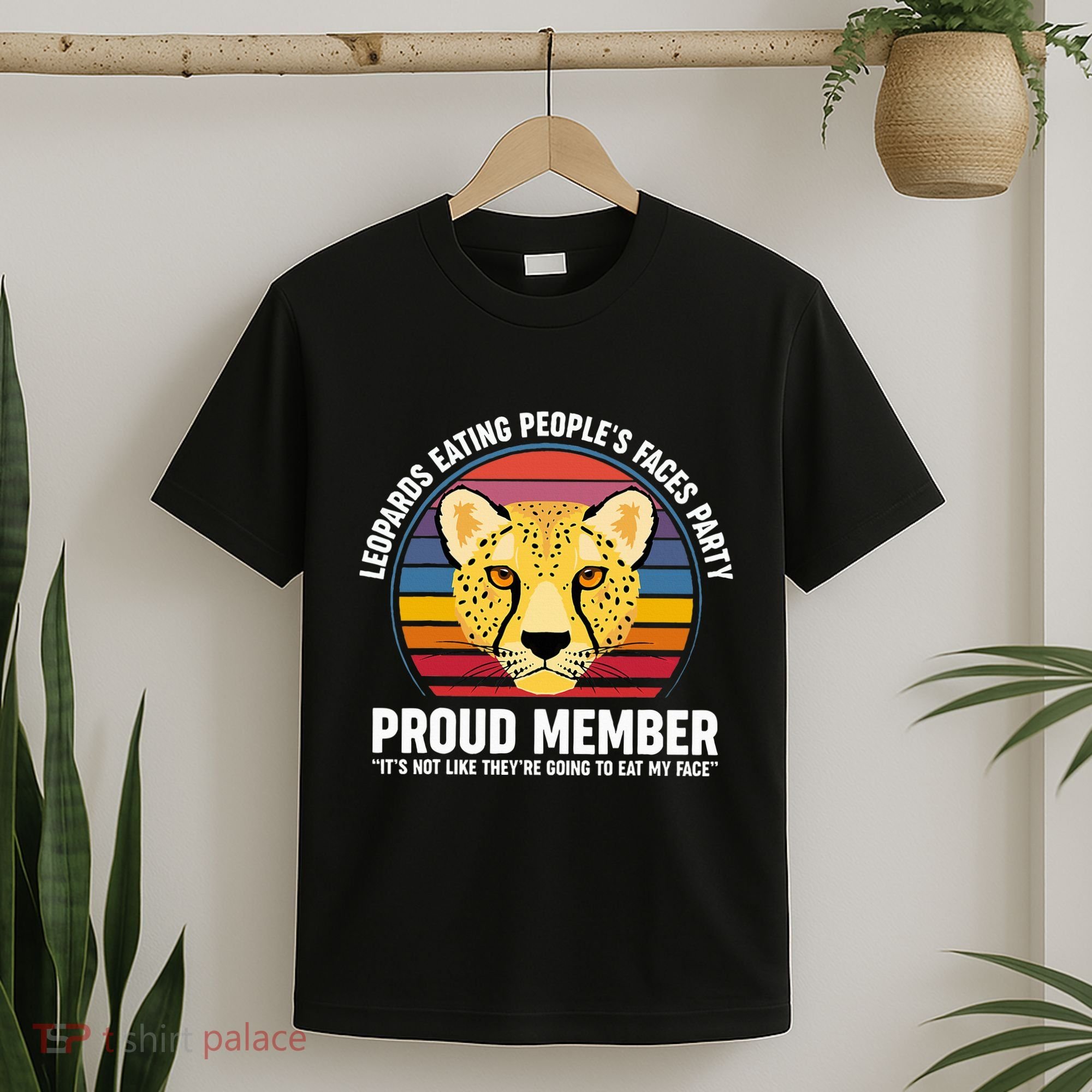 Leopards Eating People’S Face Party Proud Member Funny Meme T-Shirt