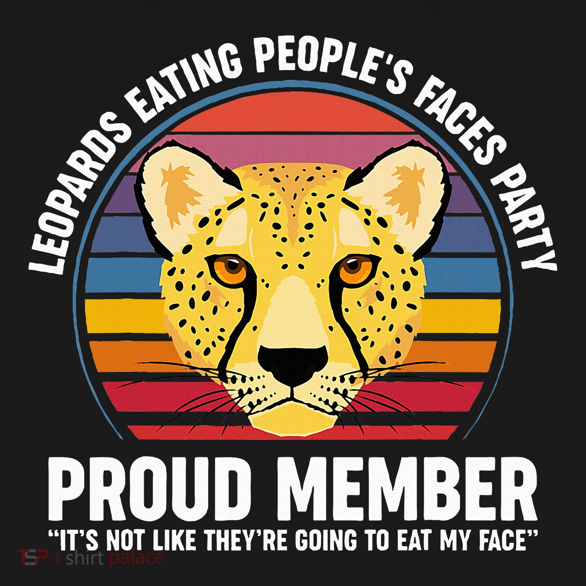 Leopards Eating People’S Face Party Proud Member Funny Meme Women's Hoodie