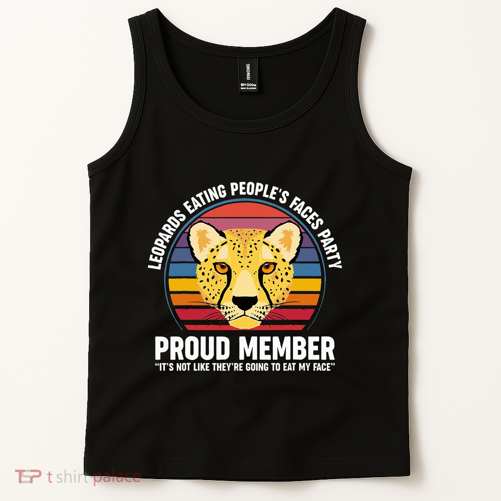 Leopards Eating People’S Face Party Proud Member Funny Meme Tank Top