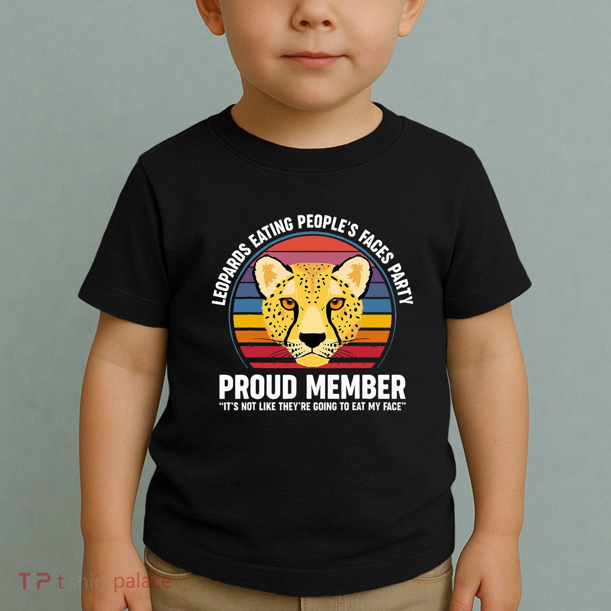 Leopards Eating People’S Face Party Proud Member Funny Meme Toddler T-Shirt