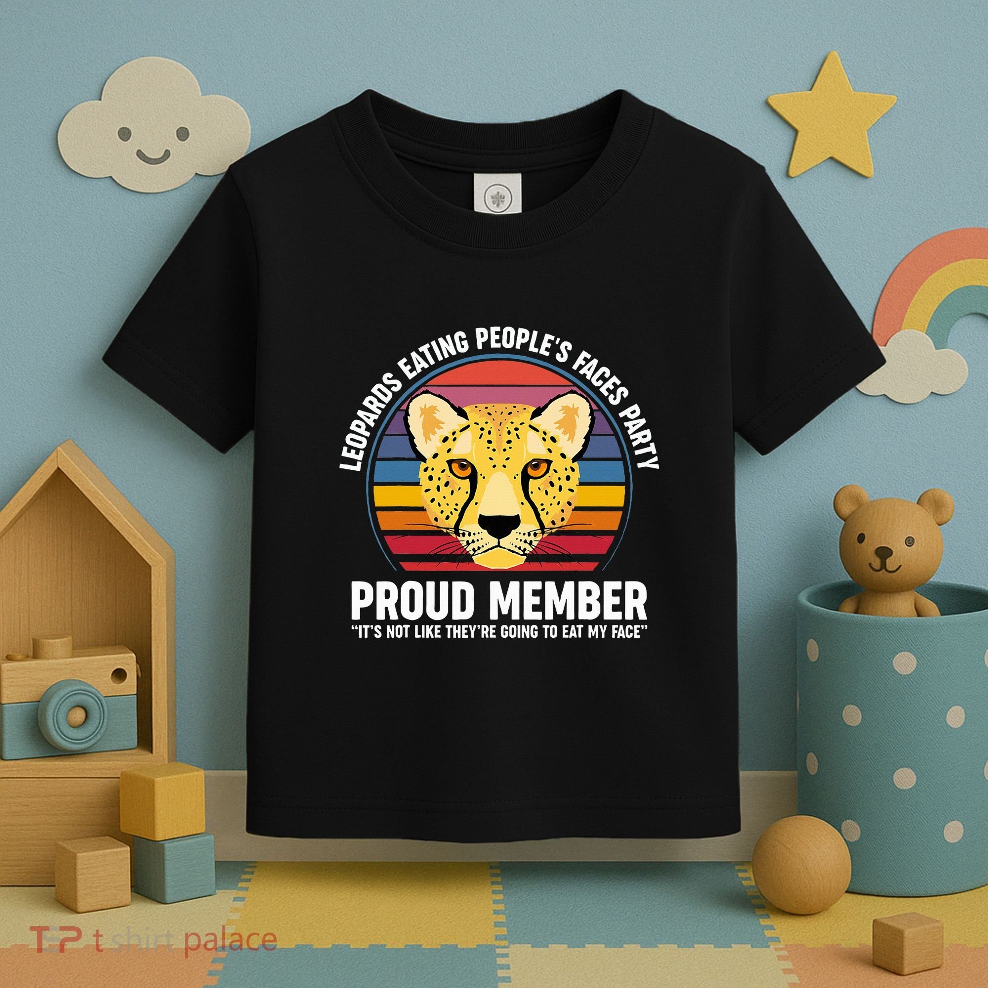 Leopards Eating People’S Face Party Proud Member Funny Meme Toddler T-Shirt