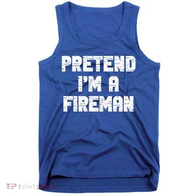 Lazy Easy Pretend I'm Fireman Party Halloween Costume Simple Tank Top