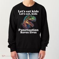 Let’s Eat Punctuation Saves Lives Grammar School Funny Women's Sweatshirt thumb 0