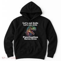 Let’s Eat Punctuation Saves Lives Grammar School Funny Hoodie thumb 0