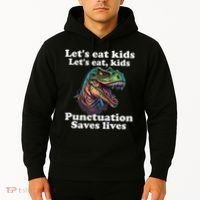 Let’s Eat Punctuation Saves Lives Grammar School Funny Hoodie thumb 2