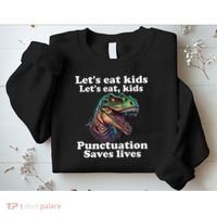 Let’s Eat Punctuation Saves Lives Grammar School Funny Sweatshirt thumb 2
