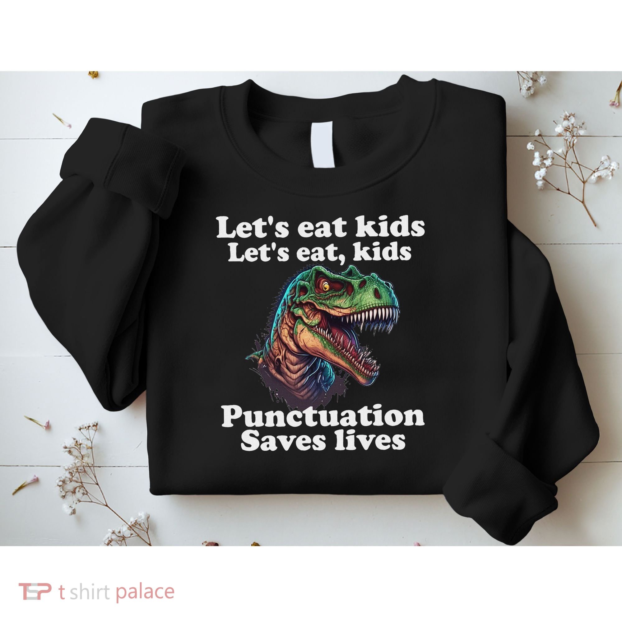 Let’s Eat Punctuation Saves Lives Grammar School Funny Sweatshirt