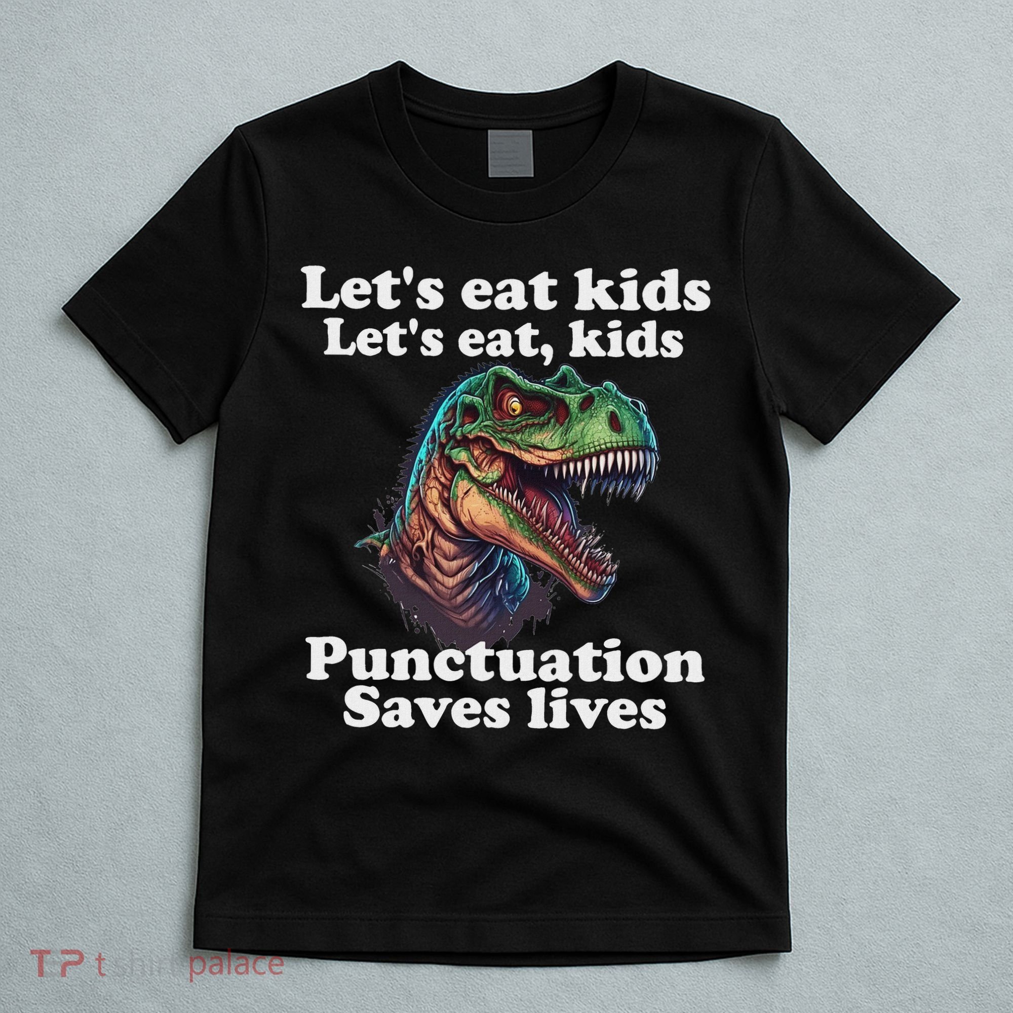 Let’s Eat Punctuation Saves Lives Grammar School Funny T-Shirt