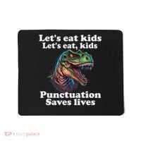 Let’s Eat Punctuation Saves Lives Grammar School Funny Mousepad thumb 0
