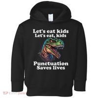 Let’s Eat Punctuation Saves Lives Grammar School Funny Toddler Hoodie thumb 0